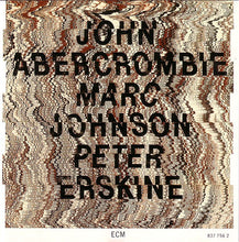 Load image into Gallery viewer, John Abercrombie / Marc Johnson (2) / Peter Erskine : John Abercrombie / Marc Johnson / Peter Erskine (CD, Album)
