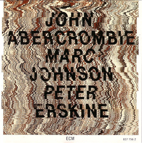 John Abercrombie, Marc Johnson, Peter Erskine, W. Germany 1989 ECM Records – ECM 1390 John Abercrombie, Marc Johnson, Peter Erskine, W. Germany 1989 ECM Records – ECM 1390