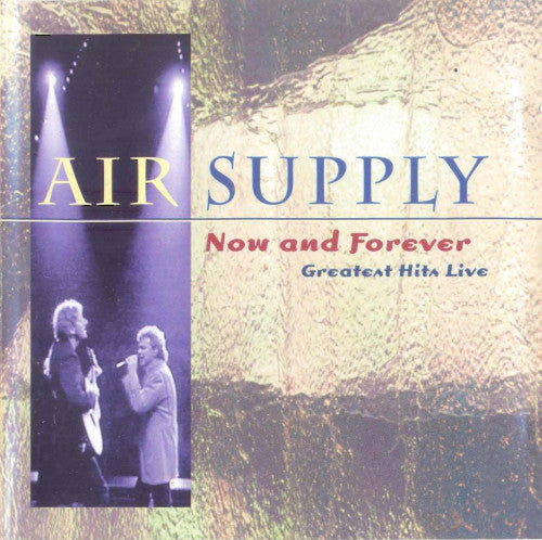 Air Supply : Now And Forever- Greatest Hits Live (CD, Album)