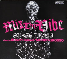 Load image into Gallery viewer, Shinichi Osawa / Mondo Grosso : Mix The Vibe - Street King (CD, Mixed)
