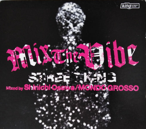 Shinichi Osawa / Mondo Grosso : Mix The Vibe - Street King (CD, Mixed)
