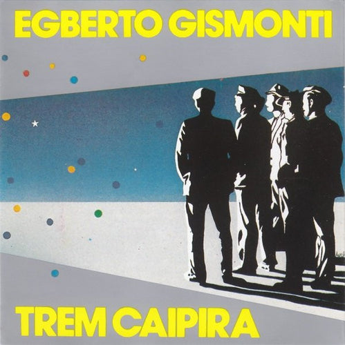 Egberto Gismonti : Trem Caipira (CD, Album, RE)
