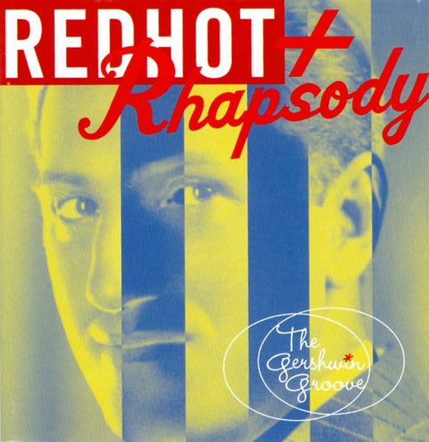 Various : Red Hot + Rhapsody (The Gershwin Groove) (CD)