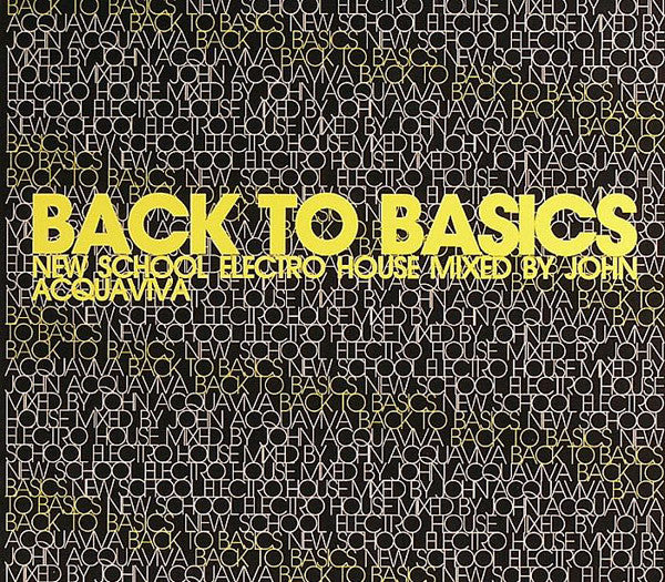 John Acquaviva : Back To Basics - New School Electro House (CD, Comp, Mixed, Dig)