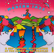 Load image into Gallery viewer, Various : (I Got No Kick Against) Modern Jazz (A GRP Artists' Celebration Of The Songs Of The Beatles) (CD, Comp)
