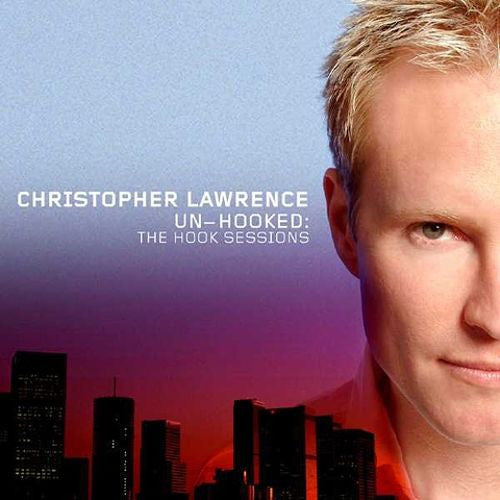 Christopher Lawrence : Un-Hooked: The Hook Sessions (CD, Album, Mixed)