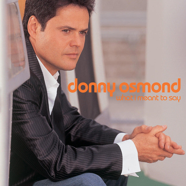 Donny Osmond : What I Meant To Say (CD, Album)