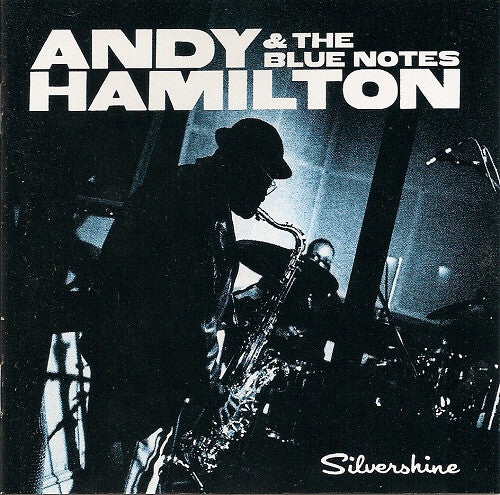 Andy Hamilton & The Blue Notes : Silvershine (CD, Album)