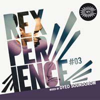 Dyed Soundorom : Rexperience #03 (CD, Comp, Mixed)