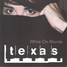 Load image into Gallery viewer, Texas : White On Blonde (CD, Album, PMD)
