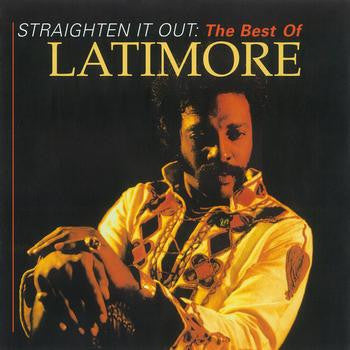 Latimore (2) : Straighten It Out: The Best Of Latimore (CD, Comp)