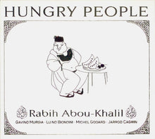 Load image into Gallery viewer, Rabih Abou-Khalil / Gavino Murgia · Luno Biondini* · Michel Godard · Jarrod Cagwin : Hungry People (CD, Album)
