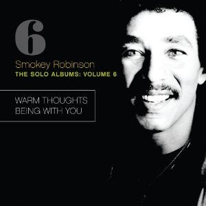 Smokey Robinson : The Solo Albums: Volume 6: Warm Thoughts / Being With You (CD, Comp, RE)