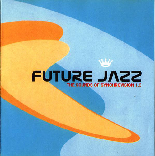 Various : Future Jazz: The Sounds Of Synchrovision 1.0 (CD, Comp)