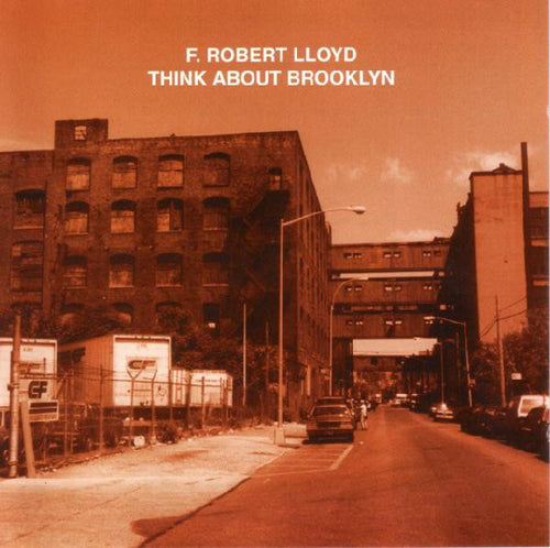 F. Robert Lloyd : Think About Brooklyn (CD, Album)