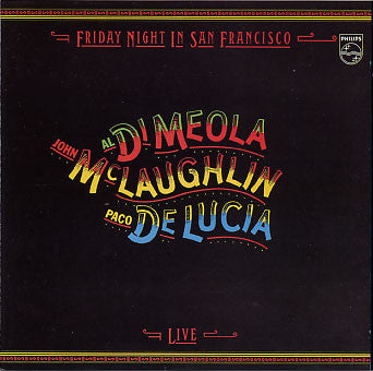 Al Di Meola / John McLaughlin / Paco De Lucía : Friday Night In San Francisco - Live -  (CD, Album, RE)