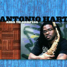 Load image into Gallery viewer, Antonio Hart : Ama Tu Sonrisa (CD, Album)
