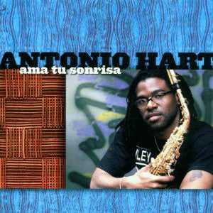 Antonio Hart : Ama Tu Sonrisa (CD, Album)