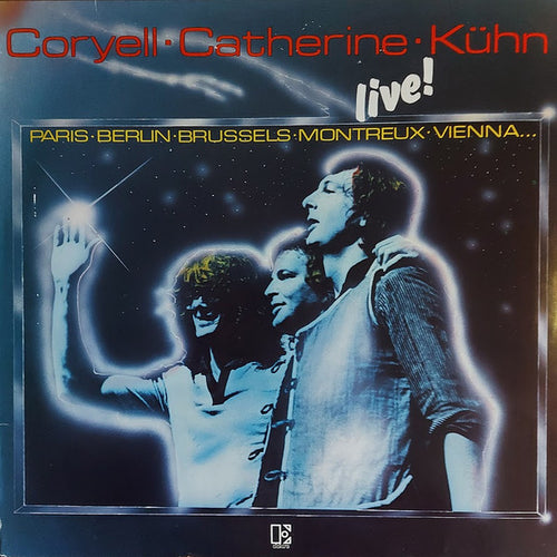 Coryell* · Catherine* · Kühn* : Live! (Paris · Berlin · Brussels · Montreux · Vienna ...) (LP, Album)