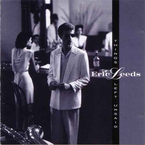 Eric Leeds : Things Left Unsaid (CD, Album)