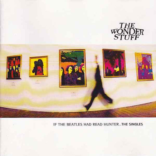 The Wonder Stuff : If The Beatles Had Read Hunter... The Singles (CD, Comp, PMD)