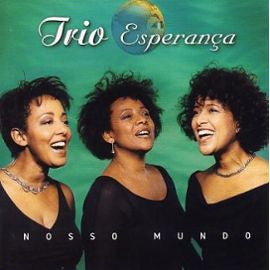 Trio Esperança : Nosso Mundo (CD)