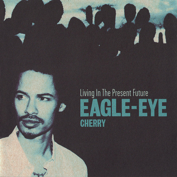 Eagle-Eye Cherry : Living In The Present Future (CD, Album)