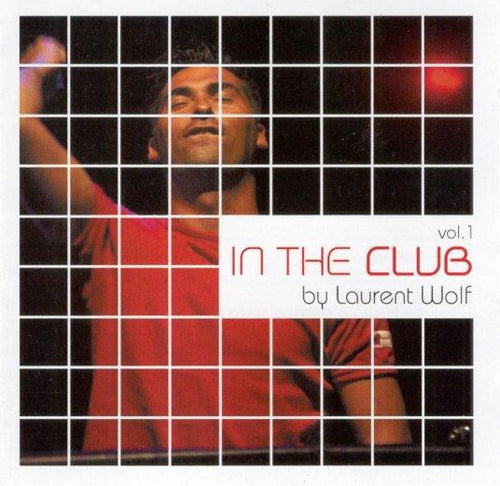 Laurent Wolf : In The Club Vol. 1 (CD, Comp, Mixed)
