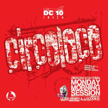 Clive Henry & Loco Dice : Circoloco At DC10 Ibiza : Monday Morning Session (2xCD, Mixed + DVD, Mixed)