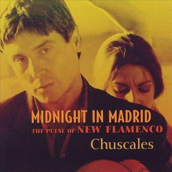 Chuscales : Midnight in Madrid: The Pulse of New Flamenco (CD, Album)