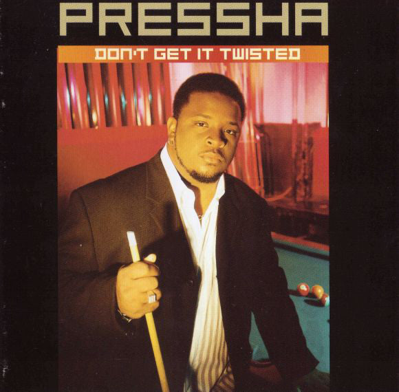 Pressha : Don't Get It Twisted (CD, Album)