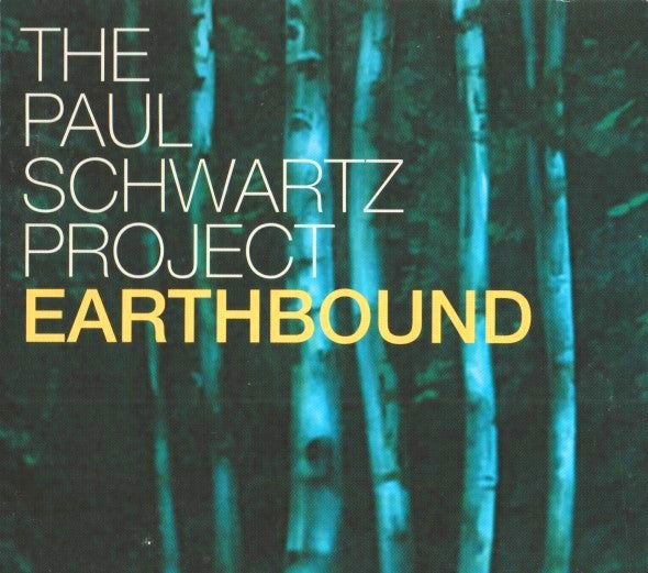 The Paul Schwartz Project* : Earthbound (CD, Album, Dig)