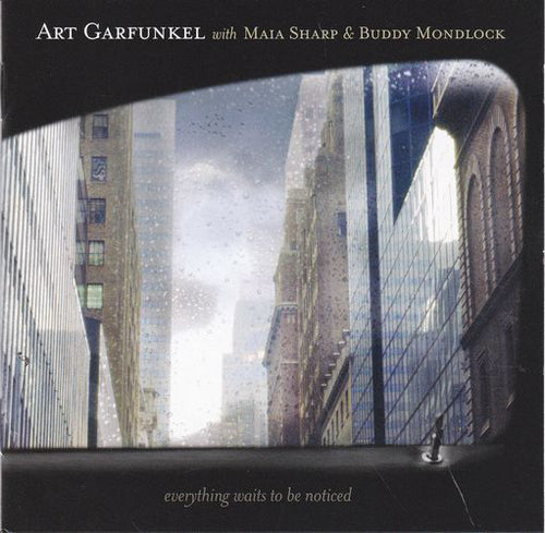 Art Garfunkel With Maia Sharp & Buddy Mondlock : Everything Waits To Be Noticed (CD, Album)