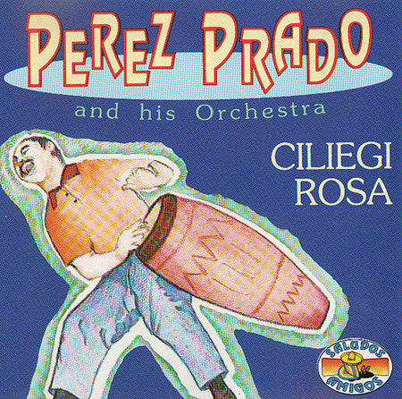 Perez Prado And His Orchestra : Ciliegi Rosa (CD, Comp, RE)