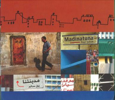 Paul Salem* : مدينتنا     Madinatuna (CD, Album)