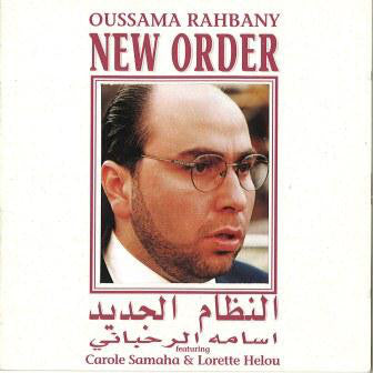 أسامة الرحباني = Oussama Rahbany* featuring Carole Samaha* & Lorette Helou* : النظام الجديد = New Order (CD, Album)