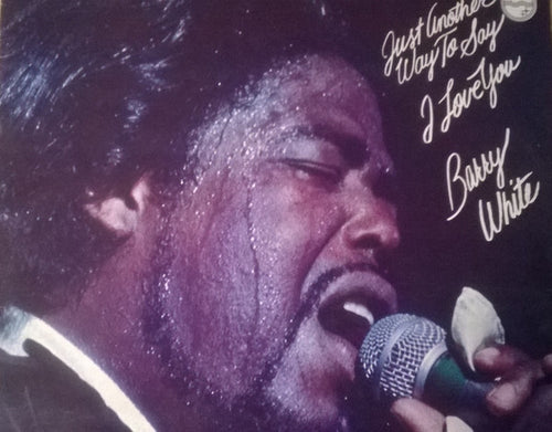 Barry White : Just Another Way To Say I Love You (LP, Album)
