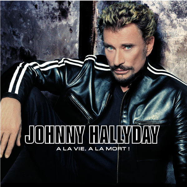 Johnny Hallyday : À La Vie, À La Mort ! (2xCD, Album, Uni)