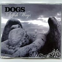 Dogs (3) : Selfish Ways (CD, Single, Promo)