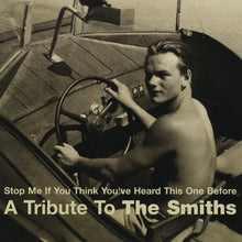 Load image into Gallery viewer, Various : A Tribute To The Smiths: Stop Me If You've Heard This One Before (CD, Comp)
