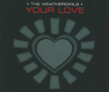 Load image into Gallery viewer, The Weathergirls* : Your Love  (CD, Maxi)
