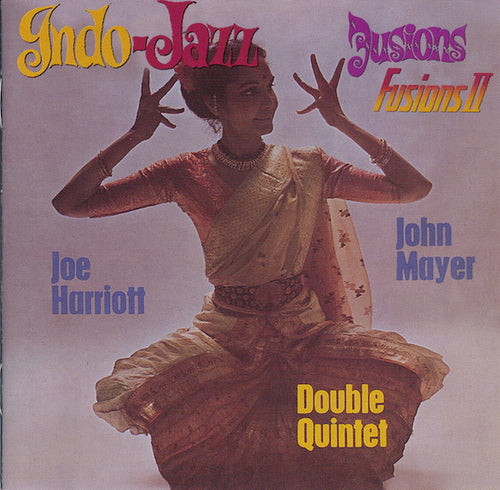 Joe Harriott And John Mayer Double Quintet* : Indo-Jazz Fusions I & II (CD, Comp)