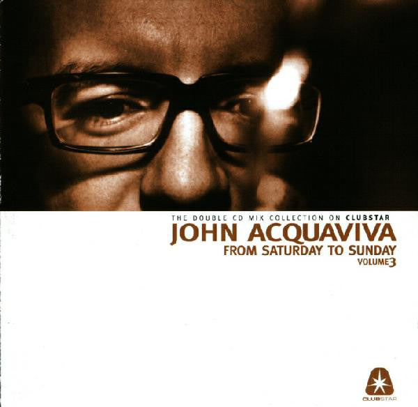 John Acquaviva : From Saturday To Sunday Volume 3 (2xCD, Comp, Mixed)