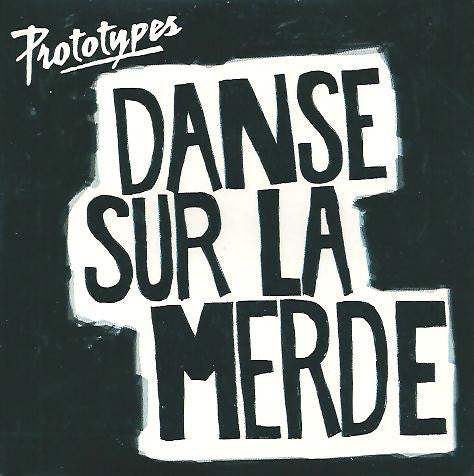 Prototypes : Danse Sur La Merde (CD, Single)