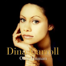 Load image into Gallery viewer, Dina Carroll : Only Human (CD, Album)
