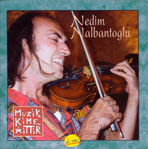 Nedim Nalbantoglu* : Müzik Kimé Aittir (CD, Album)
