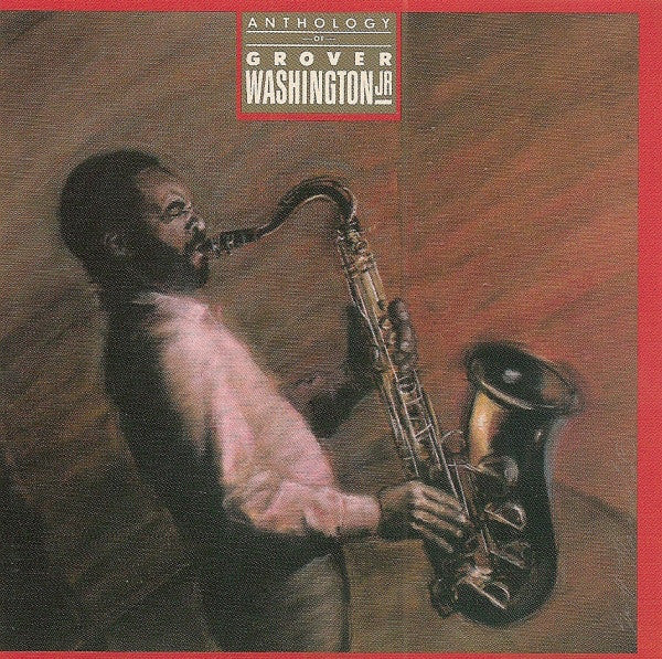 Buy Grover Washington, Jr. : Anthology Of Grover Washington Jr