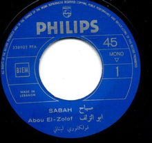 Load image into Gallery viewer, صباح* = Sabah : أبو الزلف \ عتابا وميجانا \ معنّى    (Folklore Libanaise) (7")

