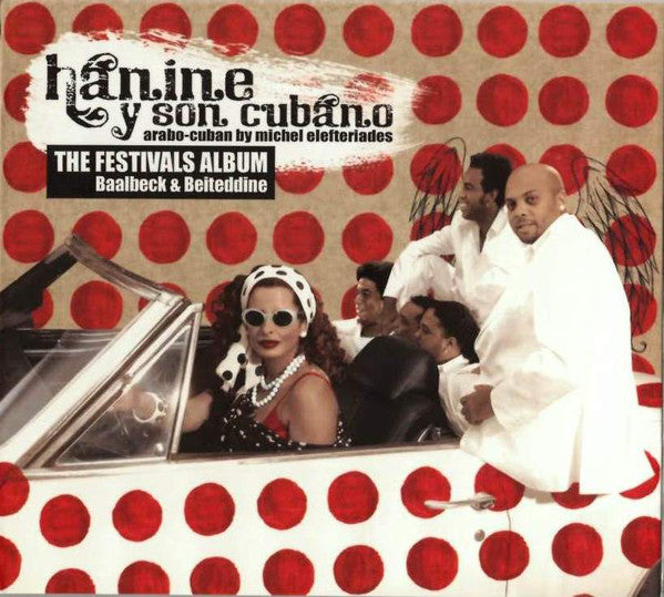 Hanine Y Son Cubano : The Festivals Album Baalbeck & Beiteddine (CD, Album)