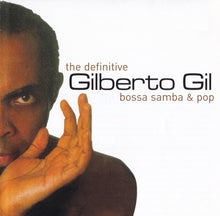 Load image into Gallery viewer, Gilberto Gil : The Definitive Gilberto Gil - Bossa Samba &amp; Pop (CD, Comp)
